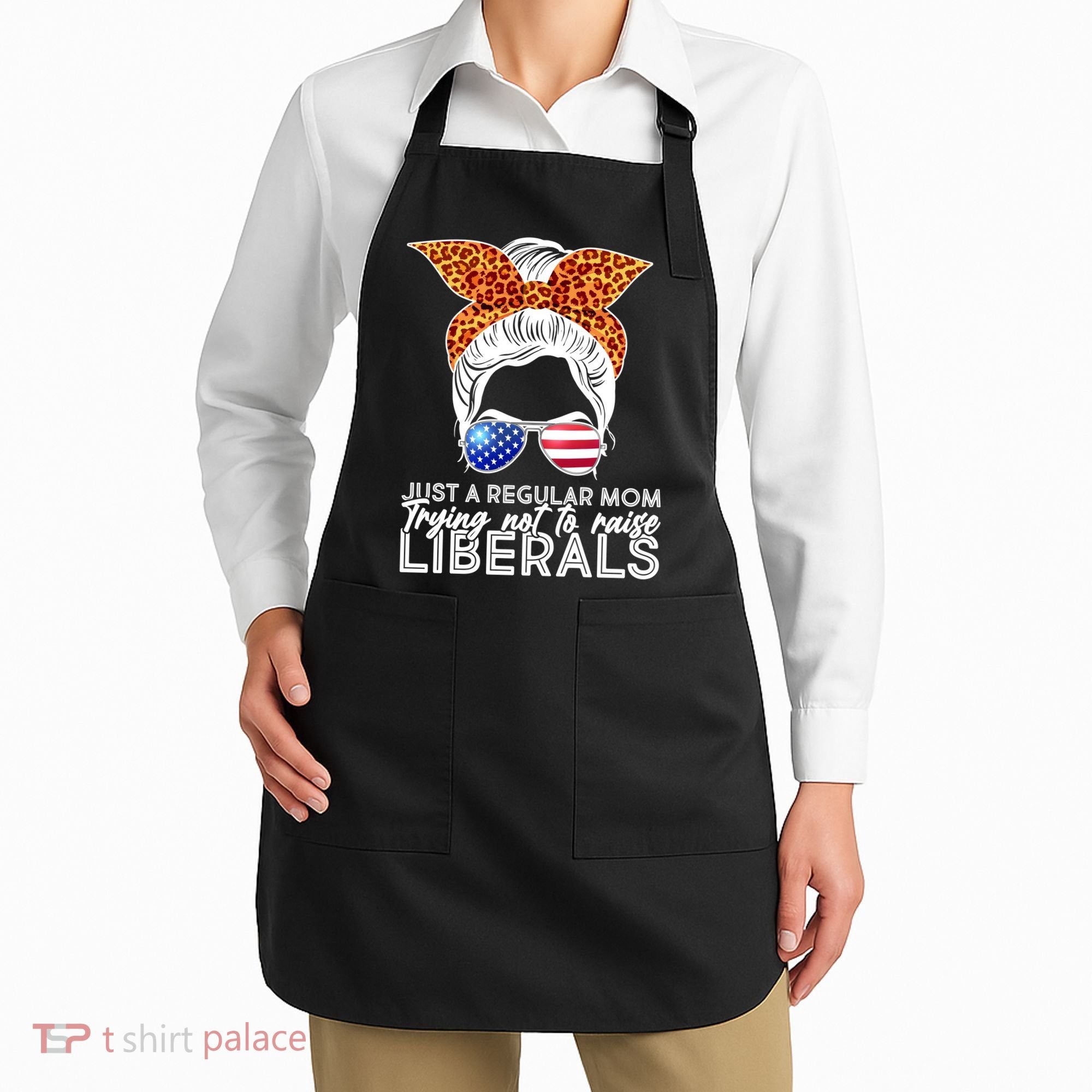 Just A Regular Mom Trying Not To Raise Liberals Hipster Mom Apron