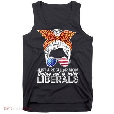 Just A Regular Mom Trying Not To Raise Liberals Hipster Mom Tank Top