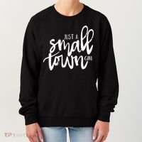 Just A Small Town Girl Women's Sweatshirt thumb 0