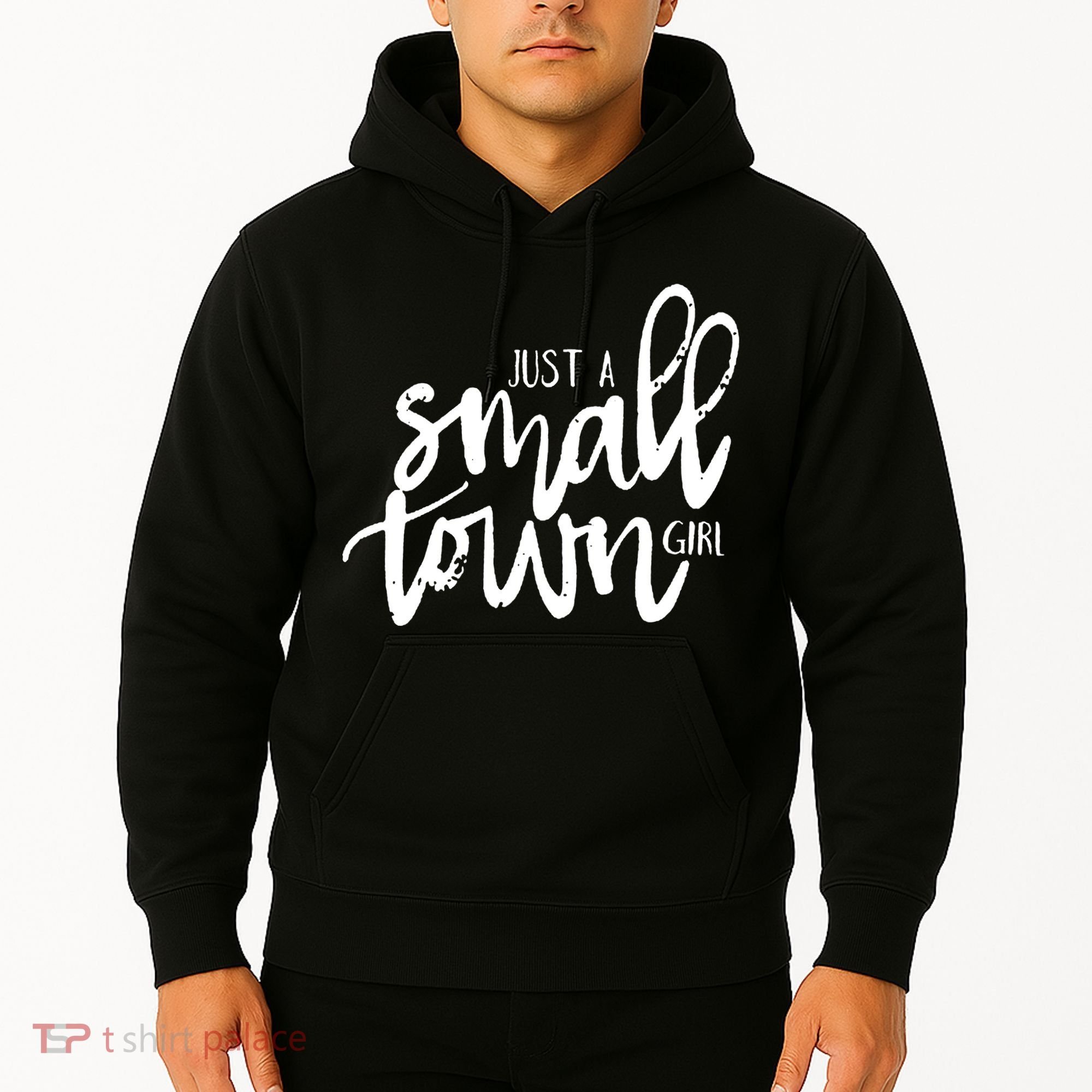 Just A Small Town Girl Hoodie