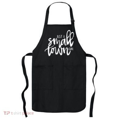 Just A Small Town Girl Apron
