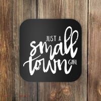 Just A Small Town Girl Coaster thumb 0