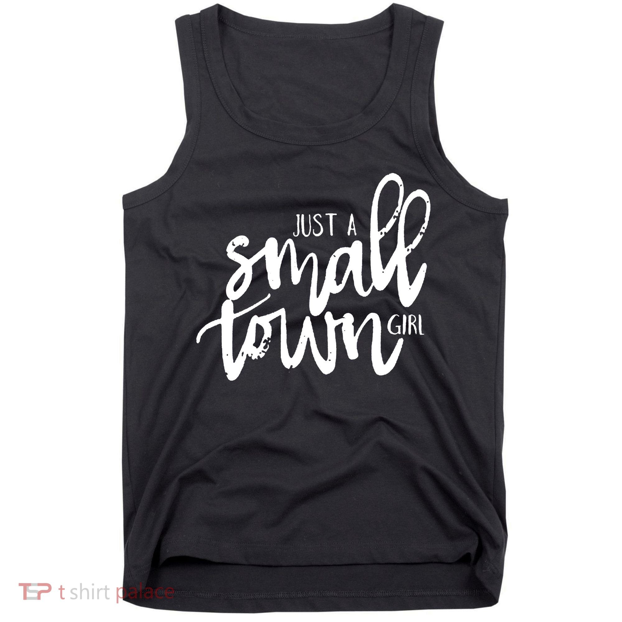 Just A Small Town Girl Tank Top