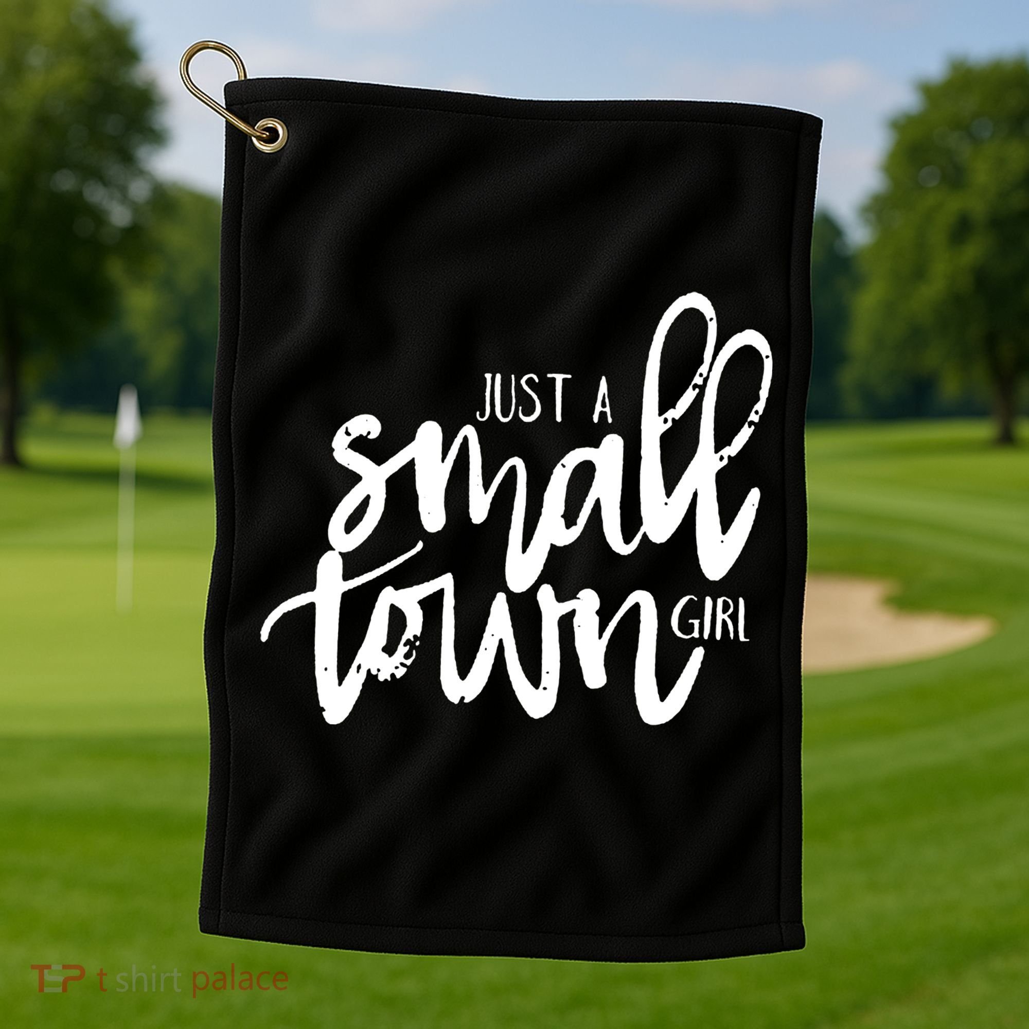 Just A Small Town Girl Golf Towel