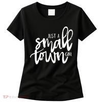 Just A Small Town Girl Women's T-Shirt thumb 0