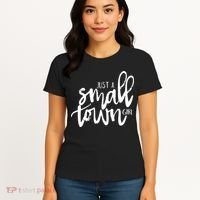 Just A Small Town Girl Women's T-Shirt thumb 4