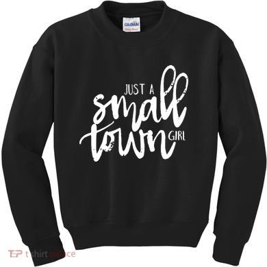 Just A Small Town Girl Kids Sweatshirt