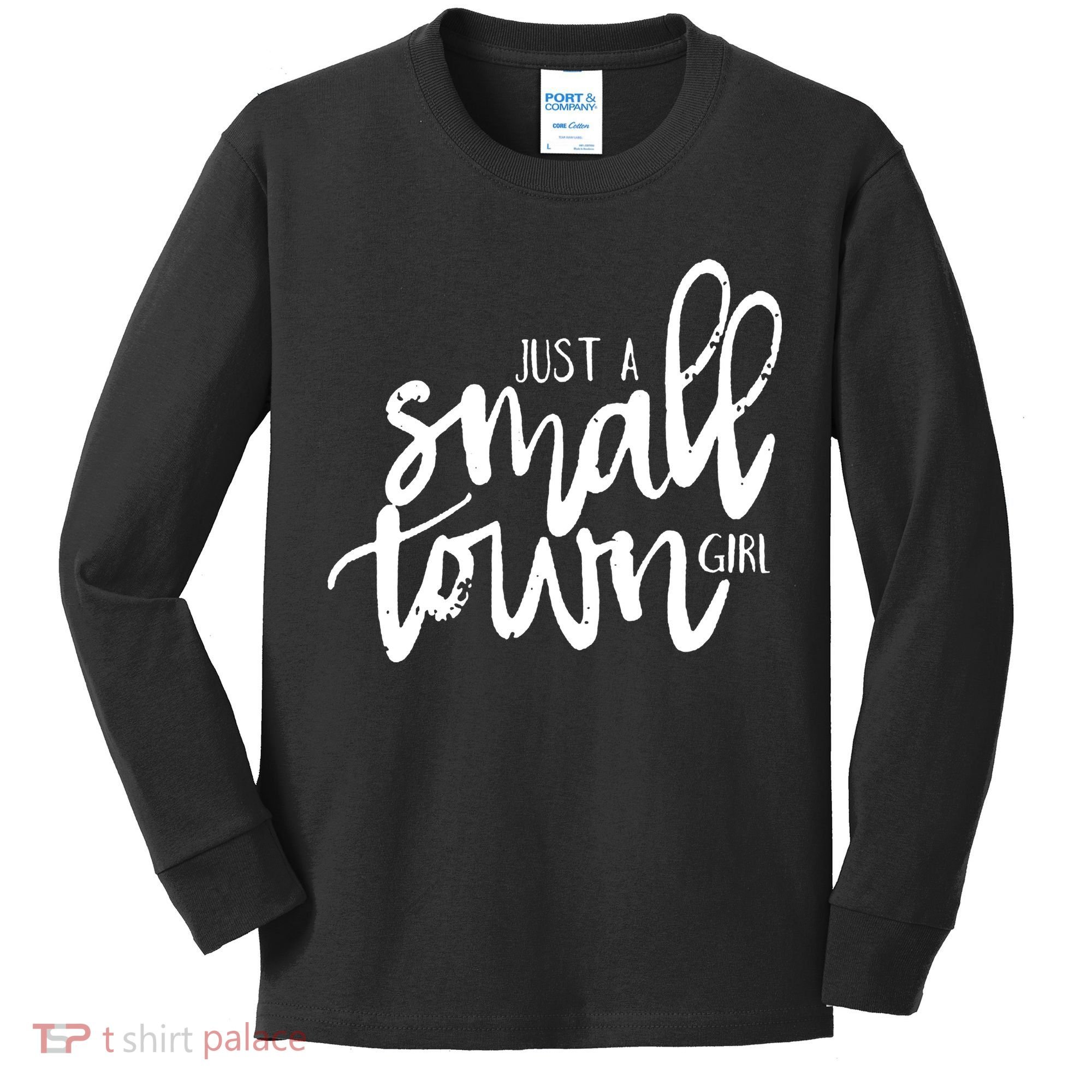 Just A Small Town Girl Kids Long Sleeve Shirt