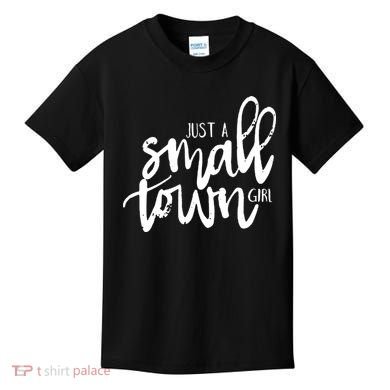 Just A Small Town Girl Kids T-Shirt