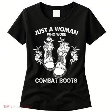 Just A Woman Who Wore Combat Boots Women's T-Shirt