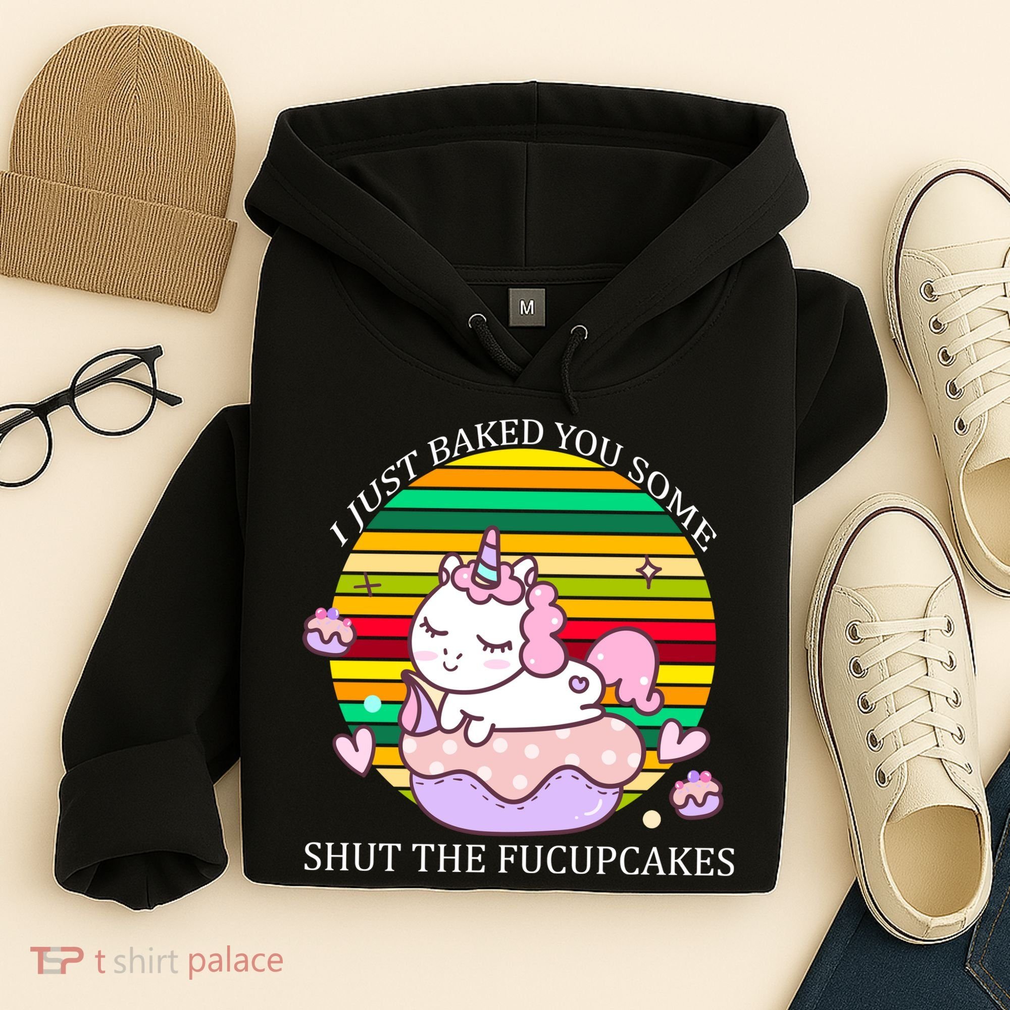 Just Baked You Some Shut The F*ucupcakes Hoodie