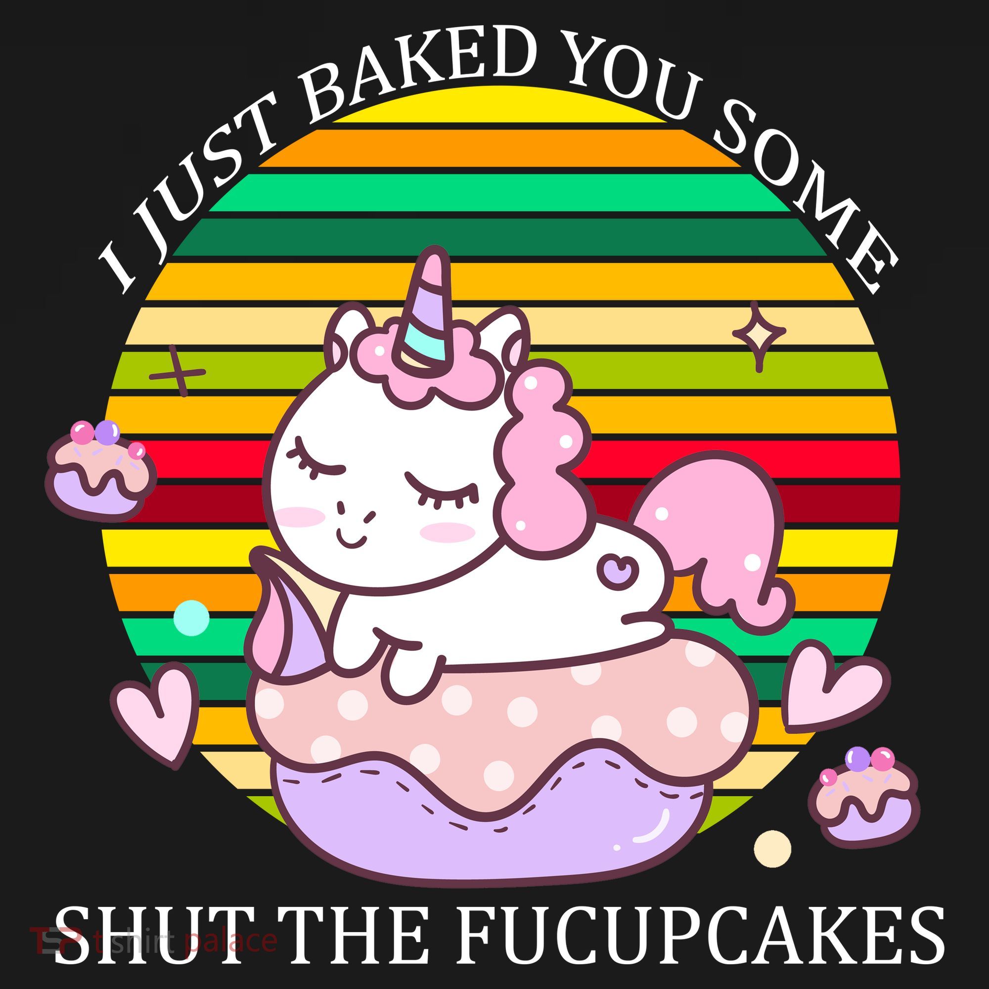 Just Baked You Some Shut The F*ucupcakes Button