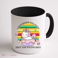 Just Baked You Some Shut The F*ucupcakes Coffee Mug thumb 1