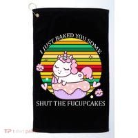 Just Baked You Some Shut The F*ucupcakes Golf Towel thumb 0