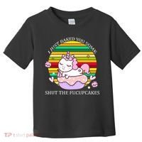 Just Baked You Some Shut The F*ucupcakes Toddler T-Shirt thumb 0