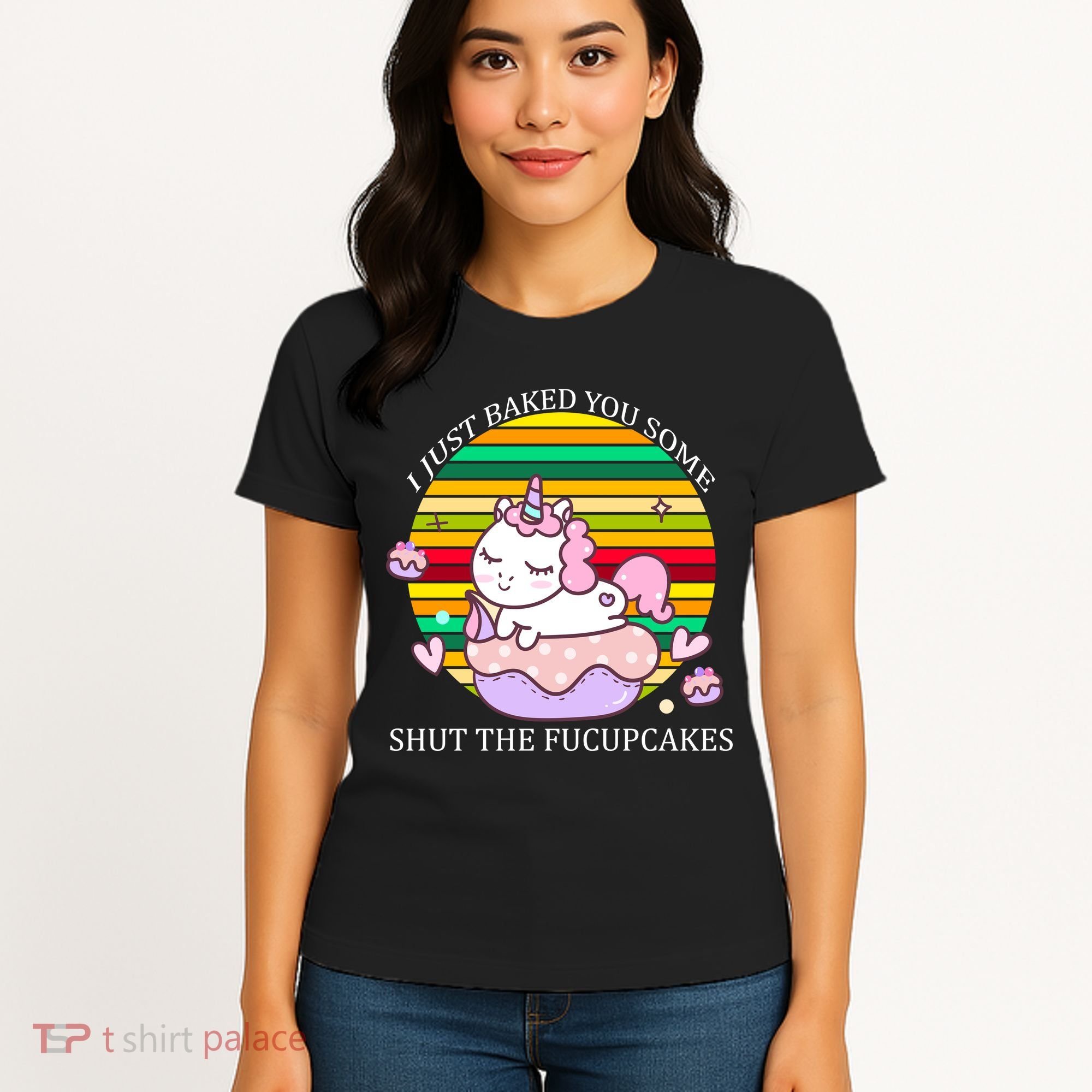 Just Baked You Some Shut The F*ucupcakes Women's T-Shirt