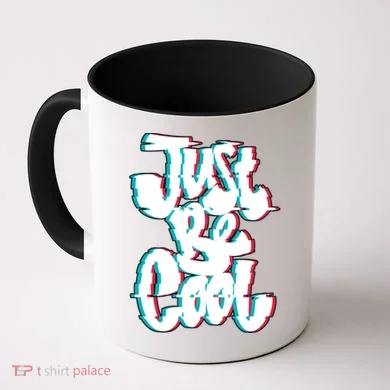 Just Be Cool Coffee Mug