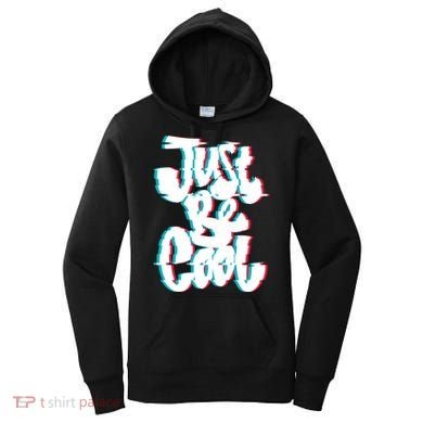 Just Be Cool Women's Hoodie