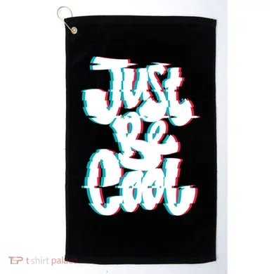 Just Be Cool Golf Towel
