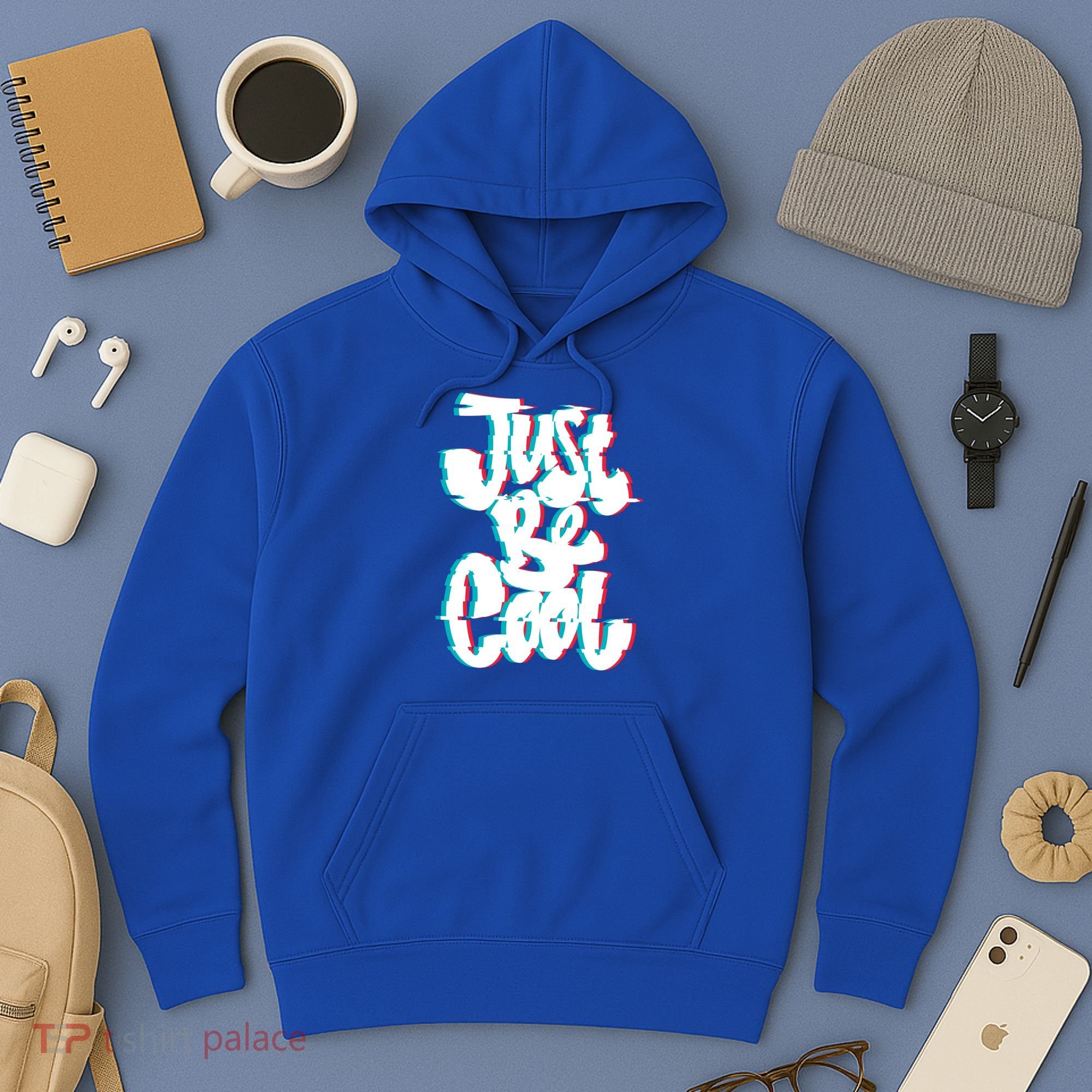 Just Be Cool Hoodie