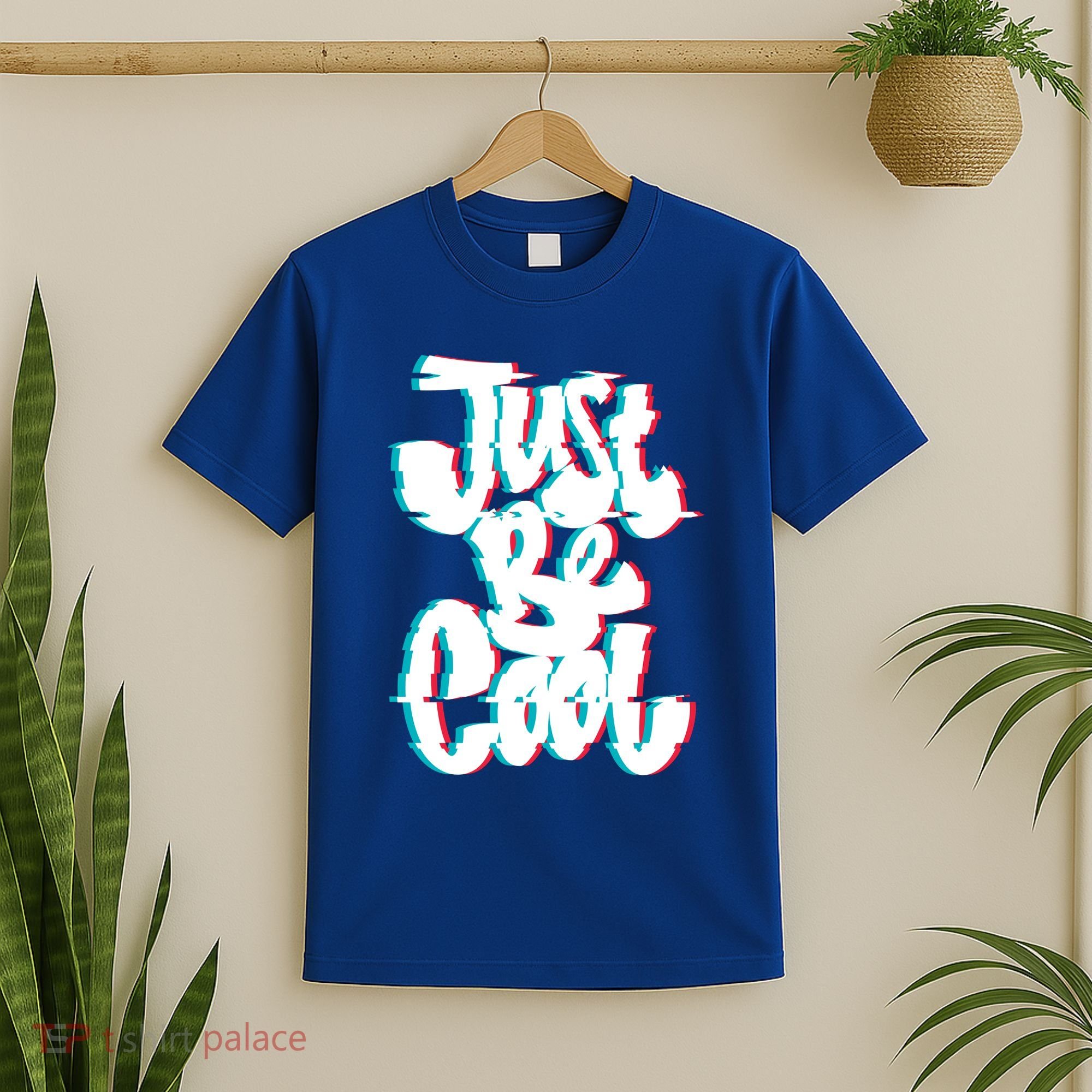 Just Be Cool T-Shirt