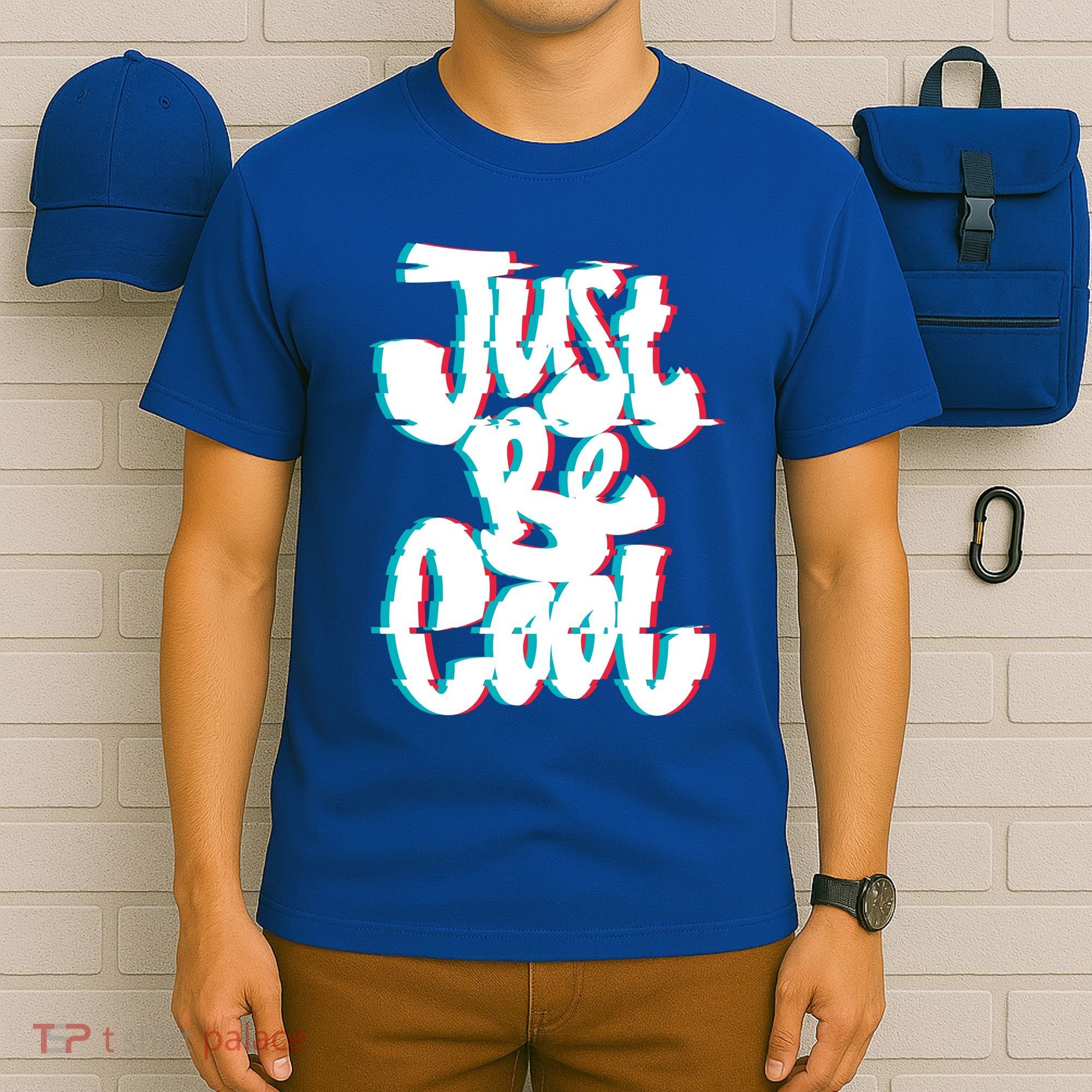 Just Be Cool T-Shirt
