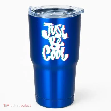 Just Be Cool Tumbler