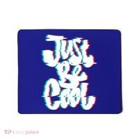 Just Be Cool Mousepad thumb 0