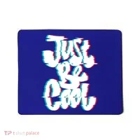 Just Be Cool Mousepad thumb 0