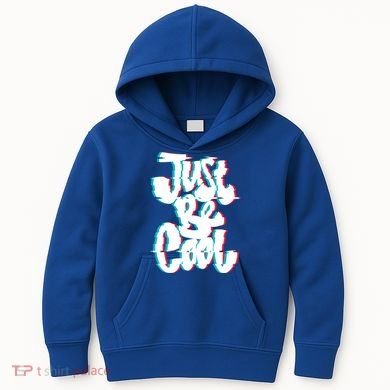 Just Be Cool Kids Hoodie
