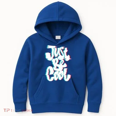 Just Be Cool Kids Hoodie
