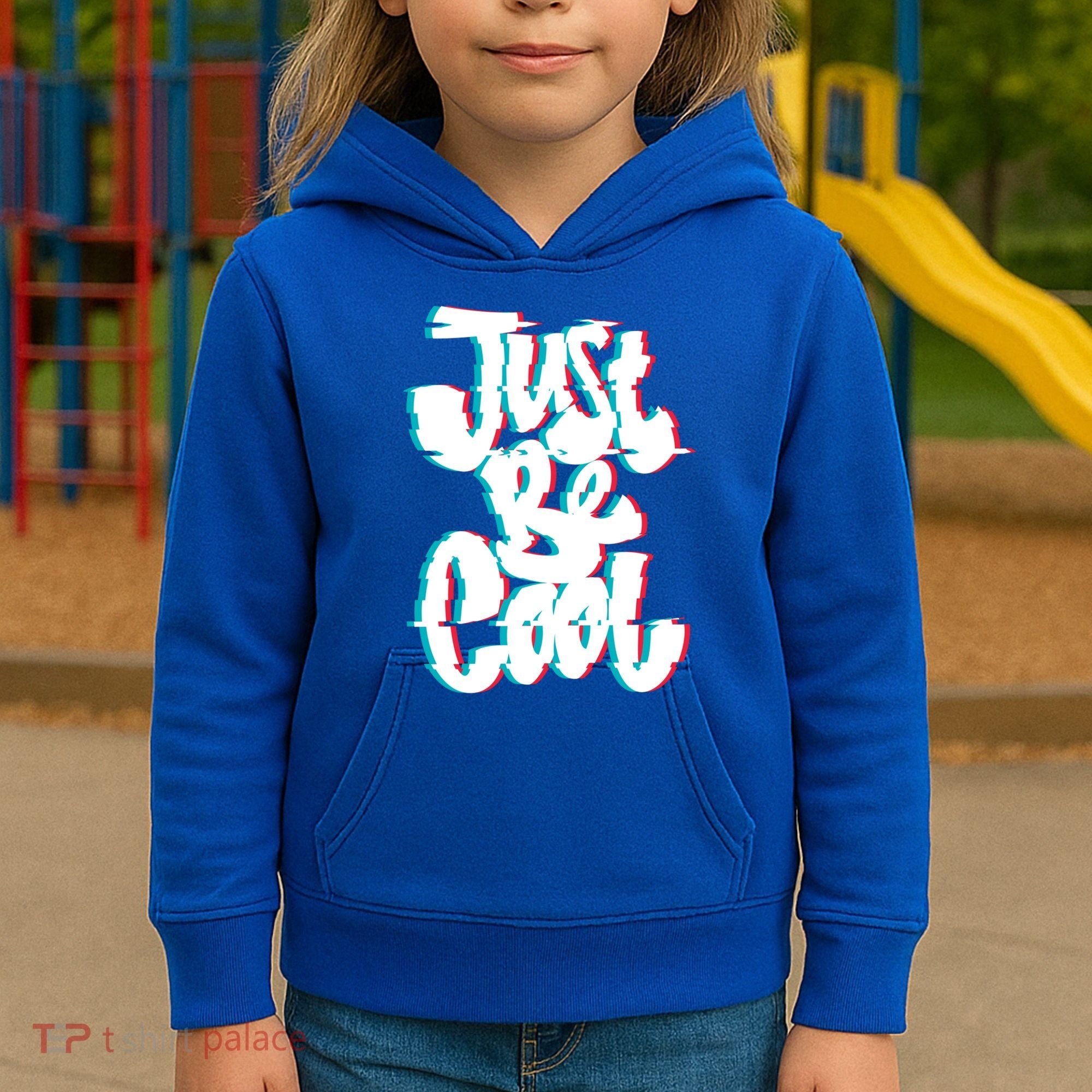 Just Be Cool Kids Hoodie
