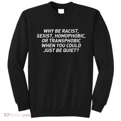 Just Be Quiet Sweatshirt
