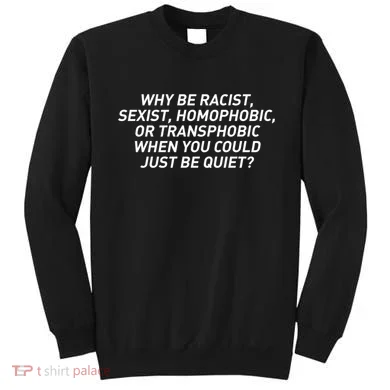 Just Be Quiet Sweatshirt