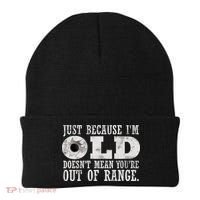 Just Because I'm Old Doesn't Mean Your Out Of Range Beanie thumb 0