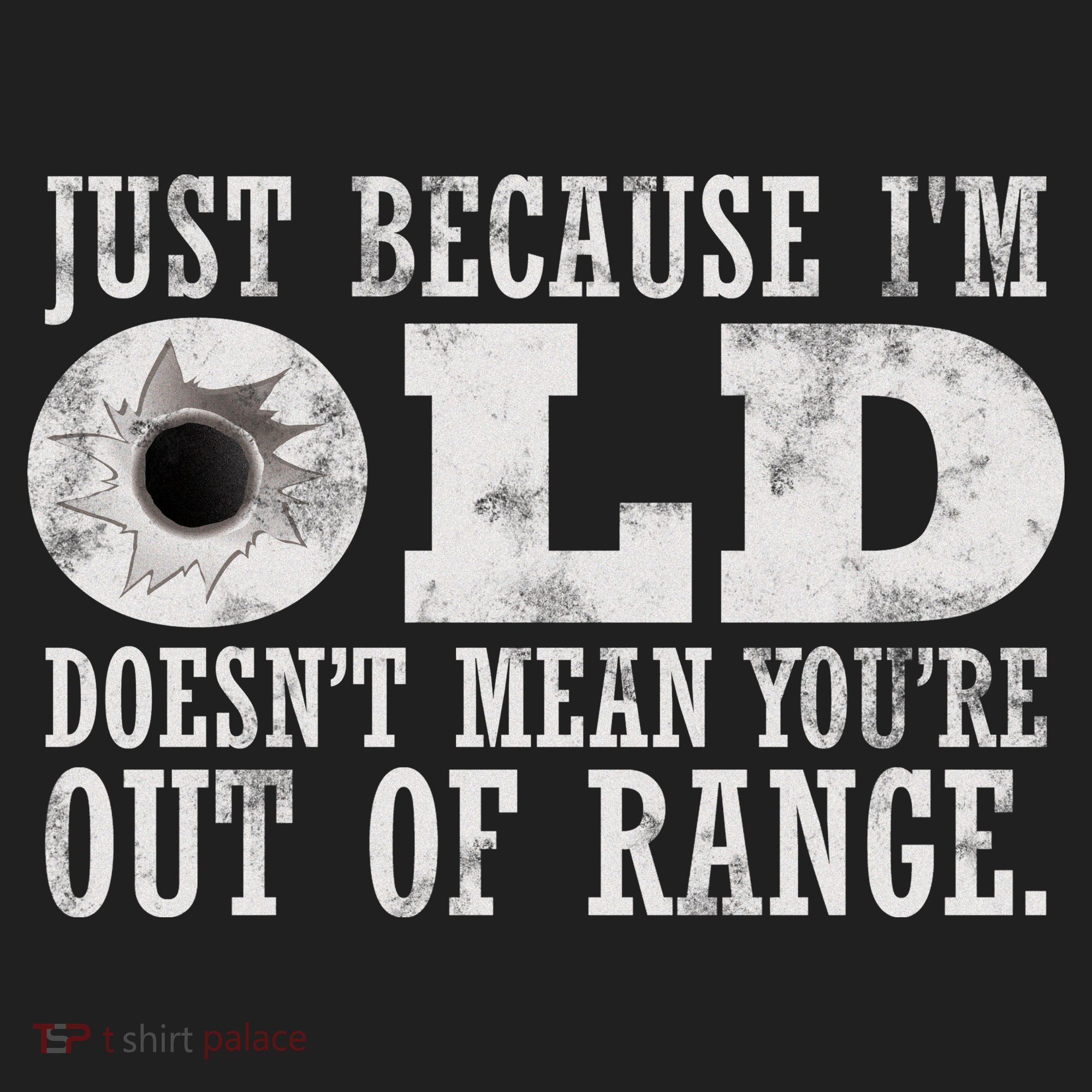 Just Because I'm Old Doesn't Mean Your Out Of Range Golf Towel