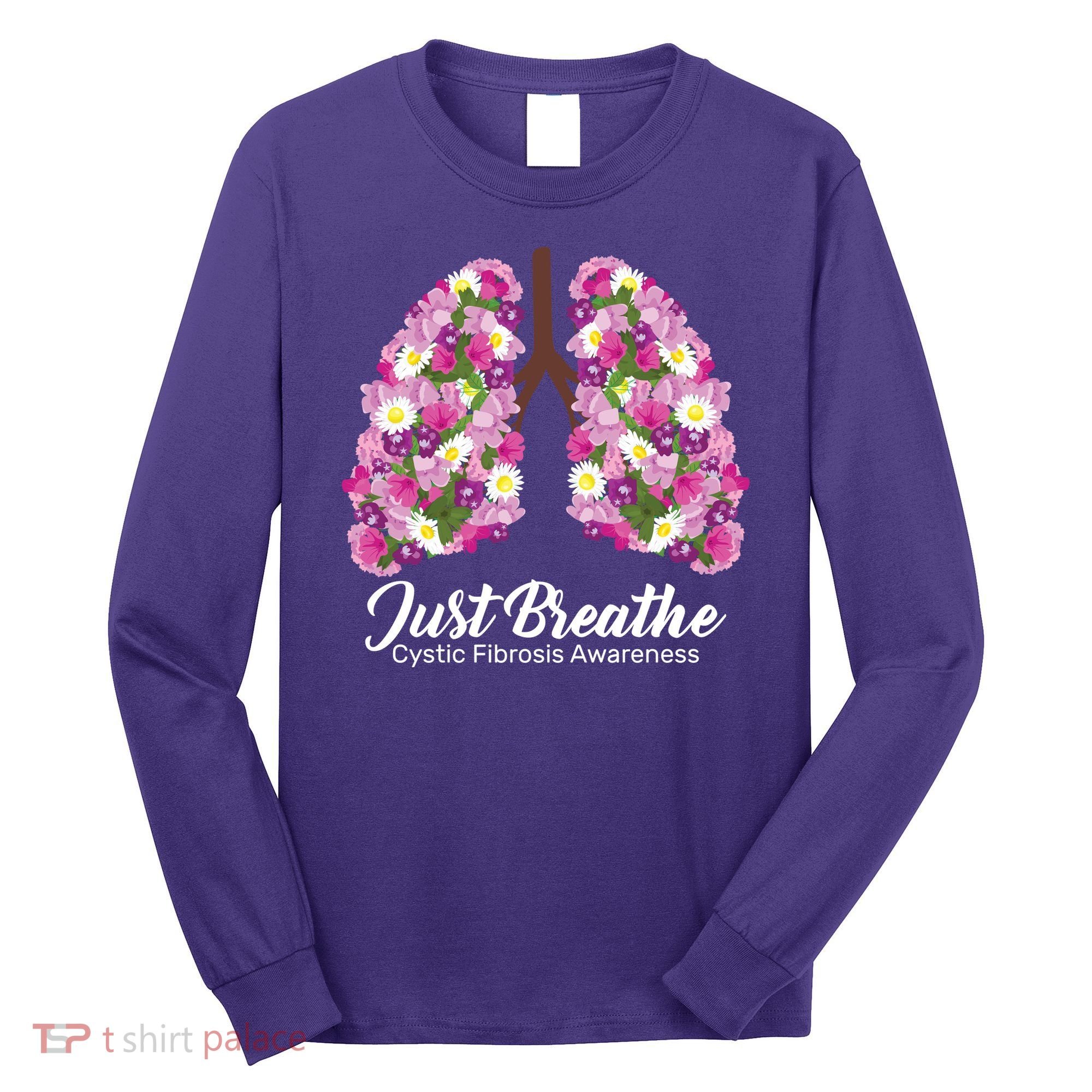 Just Breathe Cystic Fibrosis Awareness Long Sleeve Shirt