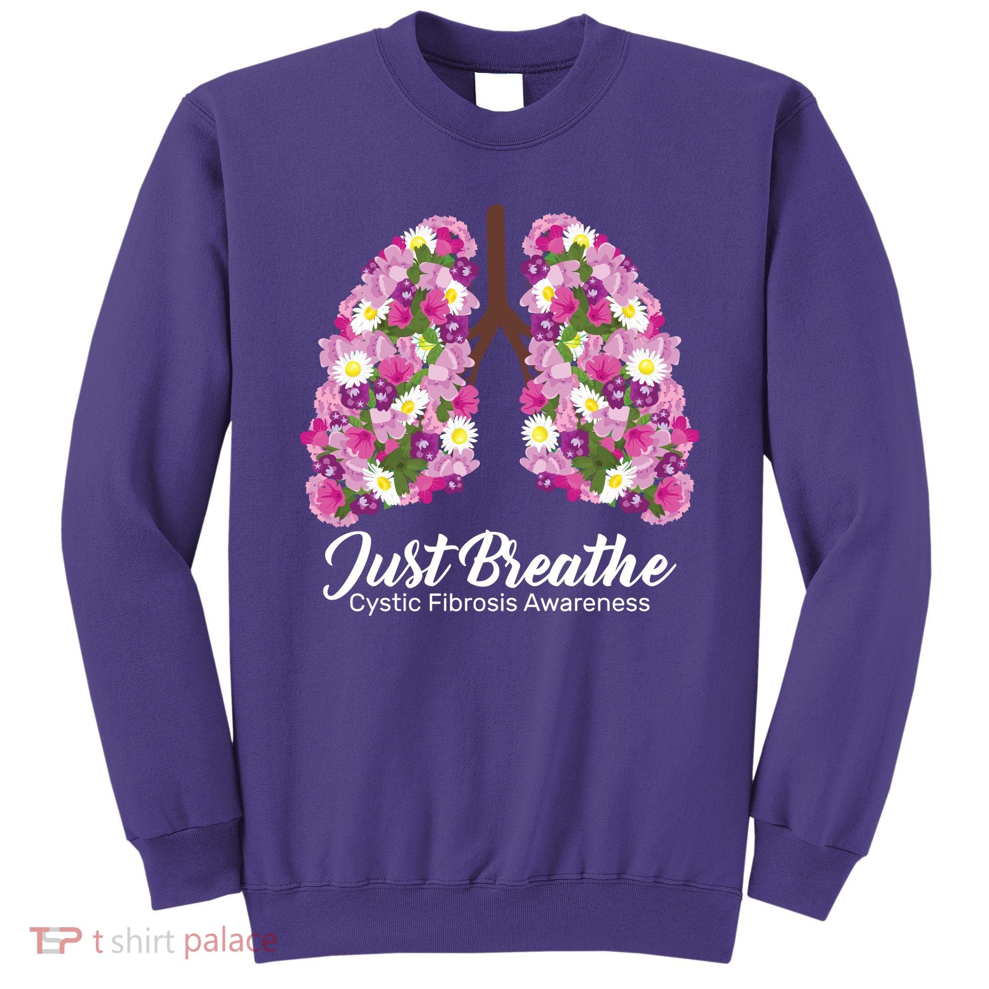 Just Breathe Cystic Fibrosis Awareness Sweatshirt