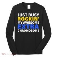 Just Busy Rockin My Awesome Extra Chromosome Long Sleeve Shirt thumb 0