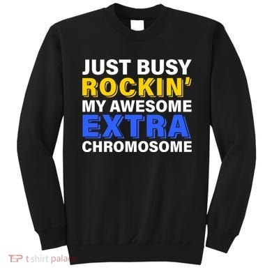 Just Busy Rockin My Awesome Extra Chromosome Sweatshirt