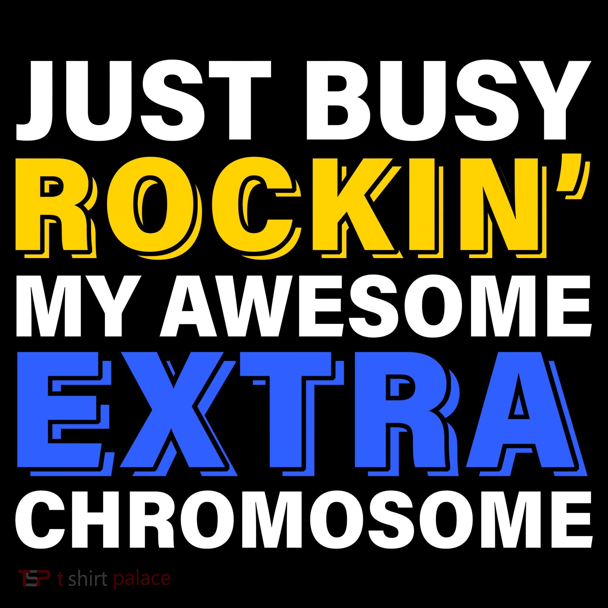 Just Busy Rockin My Awesome Extra Chromosome Sweatshirt