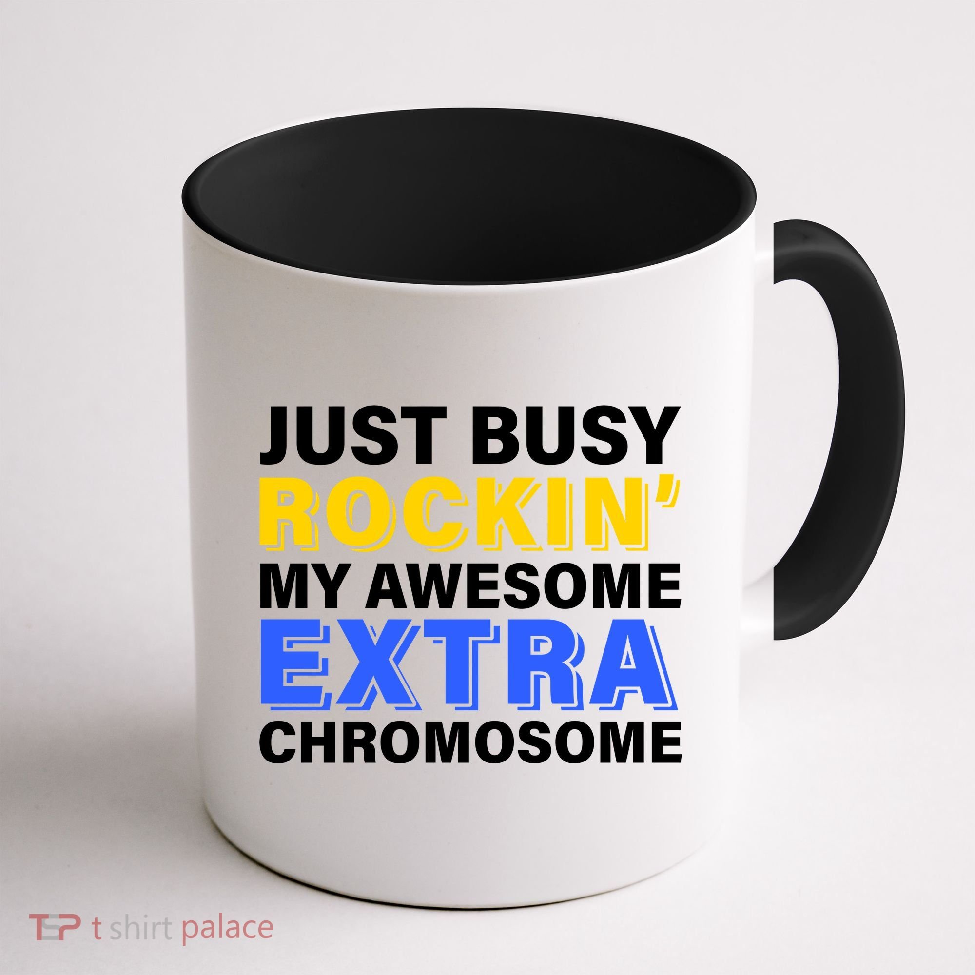 Just Busy Rockin My Awesome Extra Chromosome Coffee Mug