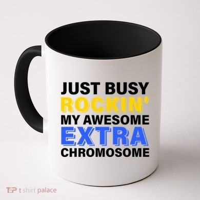 Just Busy Rockin My Awesome Extra Chromosome Coffee Mug