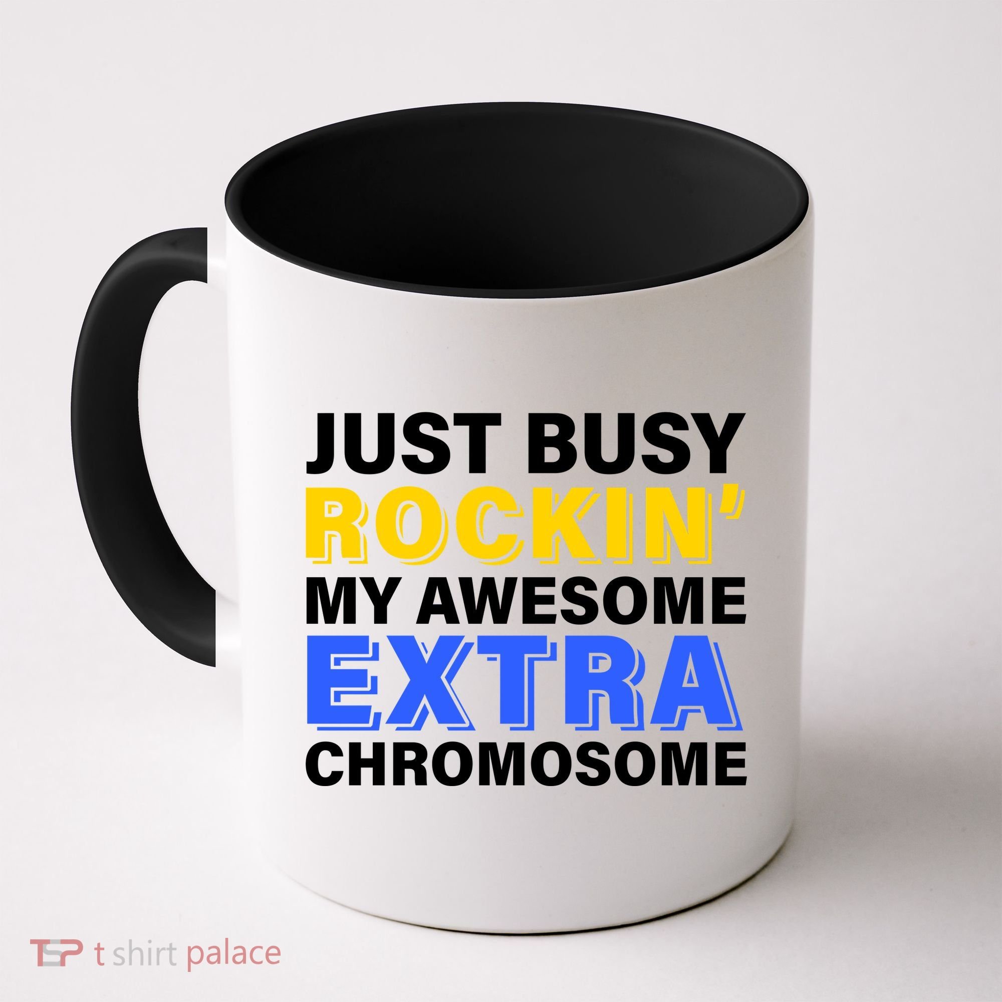 Just Busy Rockin My Awesome Extra Chromosome Coffee Mug