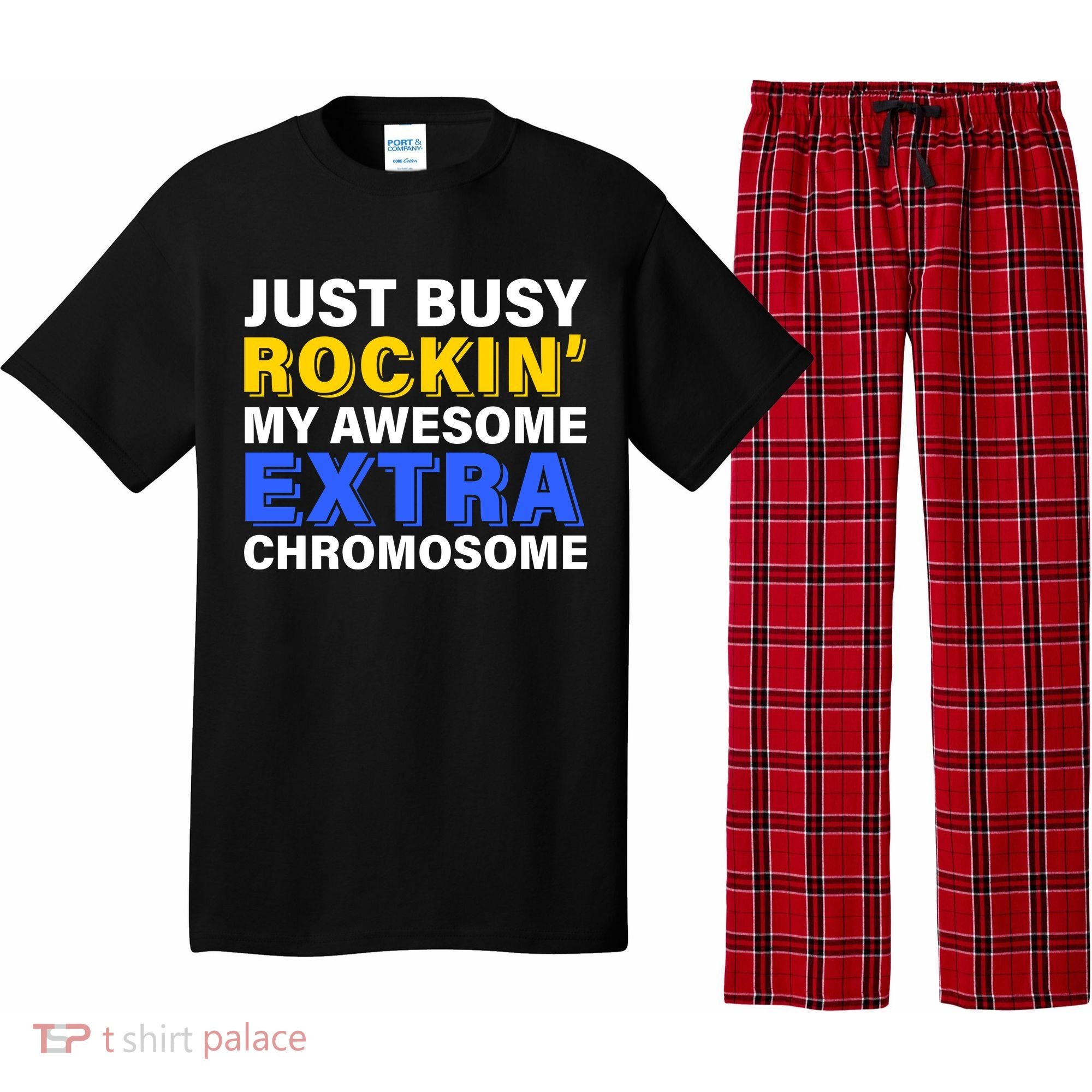 Just Busy Rockin My Awesome Extra Chromosome Pajama Set