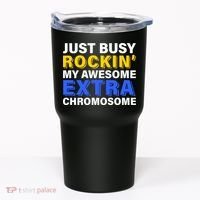 Just Busy Rockin My Awesome Extra Chromosome Tumbler thumb 0
