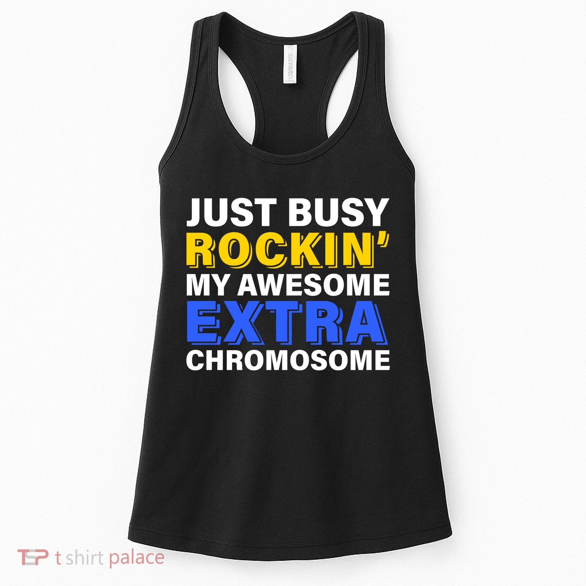 Just Busy Rockin My Awesome Extra Chromosome Women's Tank Top