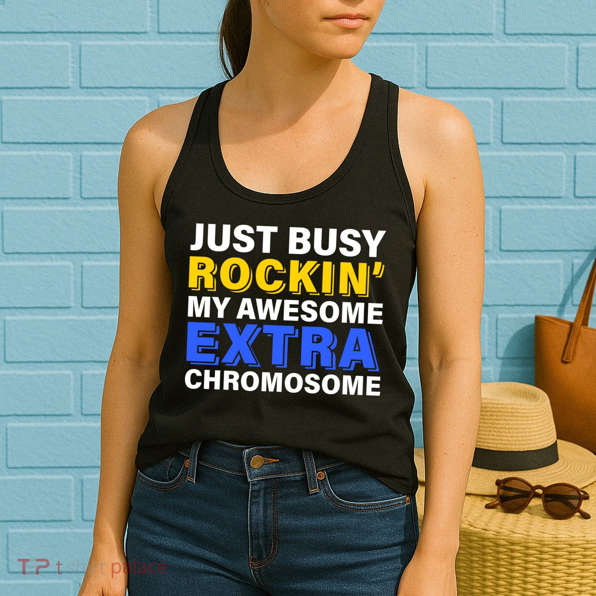 Just Busy Rockin My Awesome Extra Chromosome Women's Tank Top