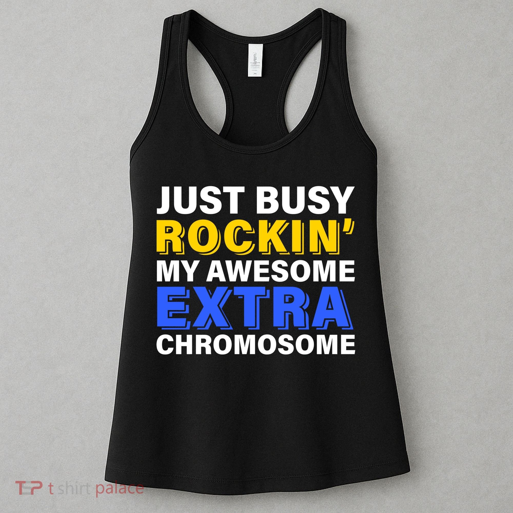 Just Busy Rockin My Awesome Extra Chromosome Women's Tank Top