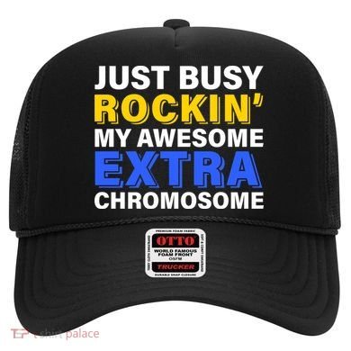 Just Busy Rockin My Awesome Extra Chromosome Hat